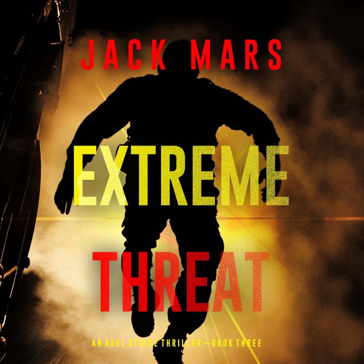 Produktbild: Extreme Threat (An Axel Strike Action Thriller&mdash;Book 3)