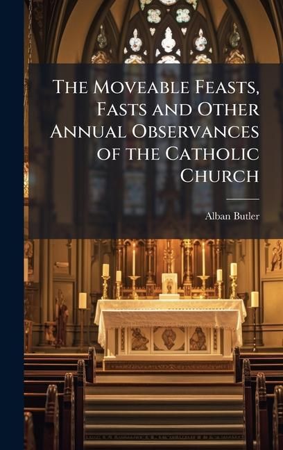 Produktbild: The Moveable Feasts, Fasts and Other Annual Observances of the Catholic Church