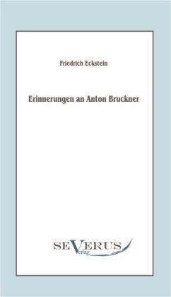 Produktbild: Eckstein, F: Erinnerungen an Anton Bruckner