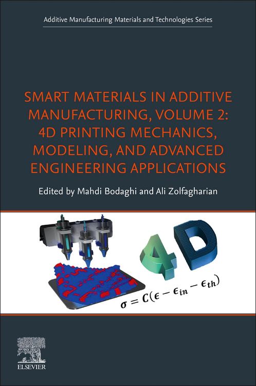 Produktbild: Smart Materials in Additive Manufacturing, volume 2: 4D Printing Mechanics, Modeling, and Advanced Engineering Applications