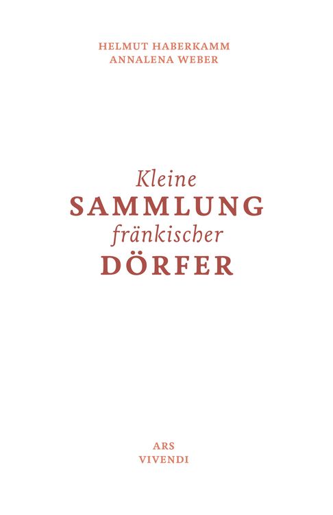Produktbild: Kleine Sammlung fr&auml;nkischer D&ouml;rfer -  Ausgezeichnet als Deutschlands sch&ouml;nstes Regionalbuch 2019
