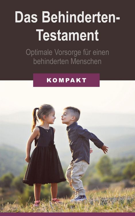 Produktbild: Das Behindertentestament - optimale Vorsorge f&uuml;r einen behinderten Menschen