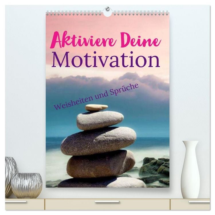 Produktbild: Aktiviere Deine Motivation Weisheiten und Sprüche (hochwertiger Premium Wandkalender 2026 DIN A2 hoch), Kunstdruck in Hochglanz