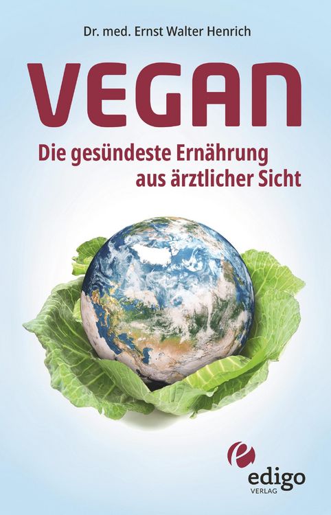 Produktbild: Vegan. Die ges&uuml;ndeste Ern&auml;hrung aus &auml;rztlicher Sicht. Gesund ern&auml;hren bei Diabetes, Bluthochdruck, Osteoporose - Demenz und Krebs vorbeugen.