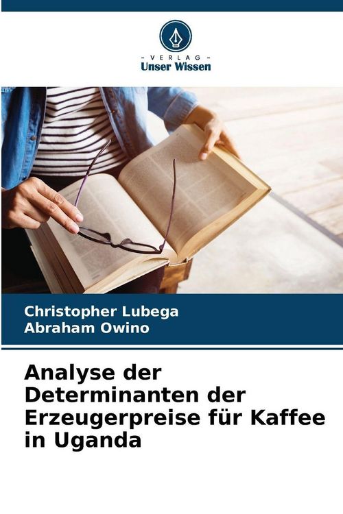 Produktbild: Analyse der Determinanten der Erzeugerpreise f&uuml;r Kaffee in Uganda