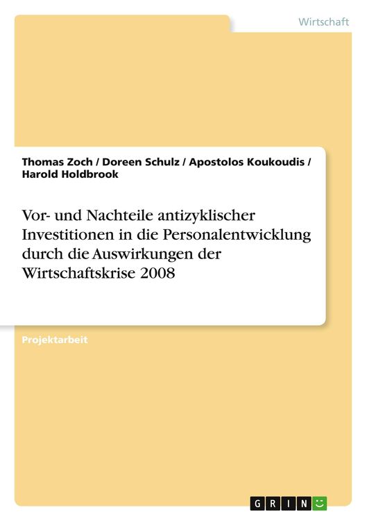 Vor- und Nachteile antizyklischer Investitionen in die Personalentwicklung durch die Auswirkungen der Wirtschaftskrise 2008