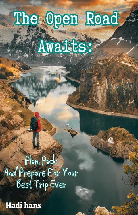 Produktbild: The Open Road Awaits:Plan, Pack And Prepare For Your Best Trip Ever