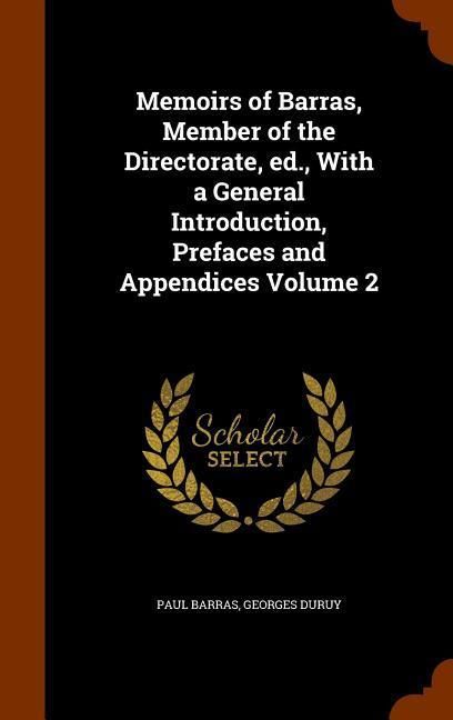 Produktbild: Memoirs of Barras, Member of the Directorate, ed., With a General Introduction, Prefaces and Appendices Volume 2