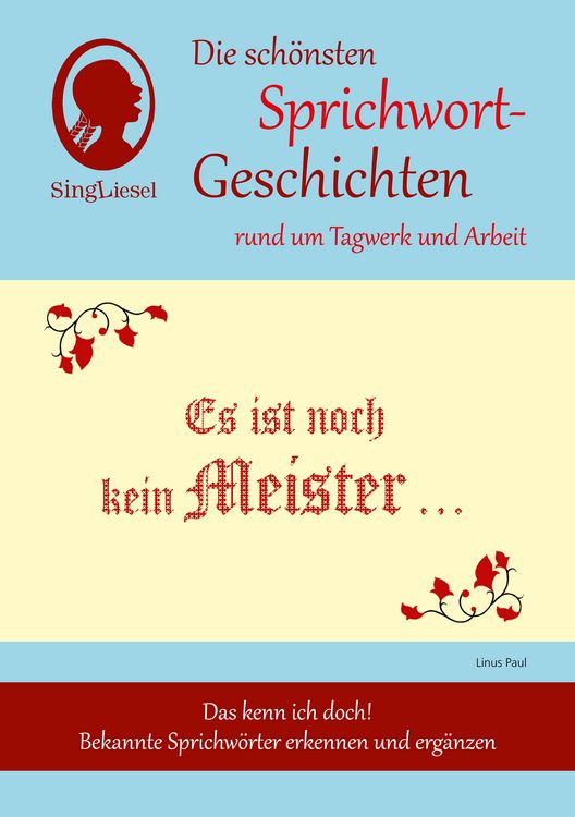 Produktbild: Heitere Sprichwort-Geschichten f&uuml;r Senioren mit Demenz. Es ist noch kein Meister &hellip; und viele weitere Geschichten f&uuml;r Senioren rund um bekannte Sprichw&ouml;rter. Beliebt und bew&auml;hrt bei Demenz.