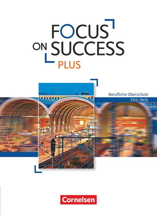 Produktbild: Focus on Success PLUS - Berufliche Oberschule: FOS/BOS - B1/B2: 11./12. Jahrgangsstufe