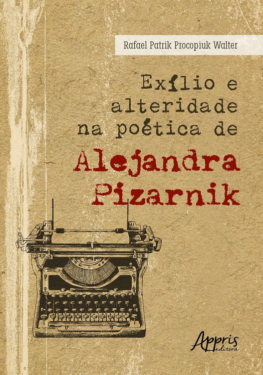 Produktbild: Ex&iacute;lio e Alteridade na Po&eacute;tica de Alejandra Pizarnik