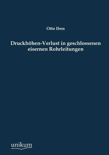 Produktbild: Iben, O: Druckh&ouml;hen-Verlust in geschlossenen eisernen Rohrle