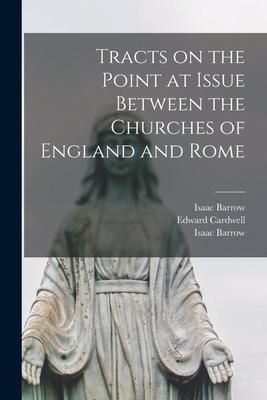 Produktbild: Tracts on the Point at Issue Between the Churches of England and Rome