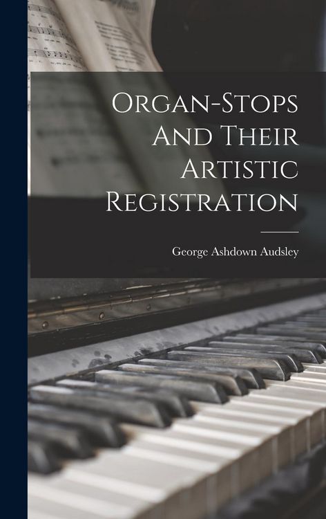 Produktbild: Organ-Stops And Their Artistic Registration