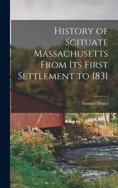 Produktbild: History of Scituate Massachusetts From its First Settlement to 1831