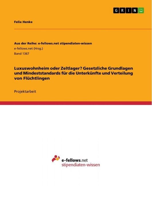 Produktbild: Luxuswohnheim oder Zeltlager? Gesetzliche Grundlagen und Mindeststandards f&uuml;r die Unterk&uuml;nfte und Verteilung von Fl&uuml;chtlingen