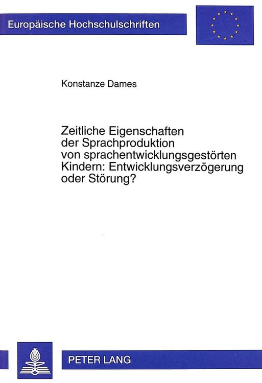 Produktbild: Zeitliche Eigenschaften der Sprachproduktion von sprachentwicklungsgest&ouml;rten Kindern: Entwicklungsverz&ouml;gerung oder St&ouml;rung?