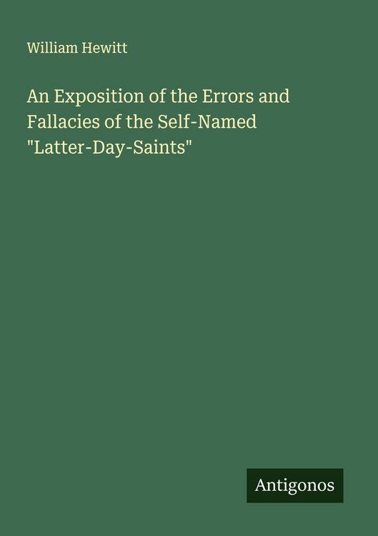 Produktbild: An Exposition of the Errors and Fallacies of the Self-Named "Latter-Day-Saints"