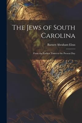 Produktbild: The Jews of South Carolina: From the Earliest Times to the Present Day