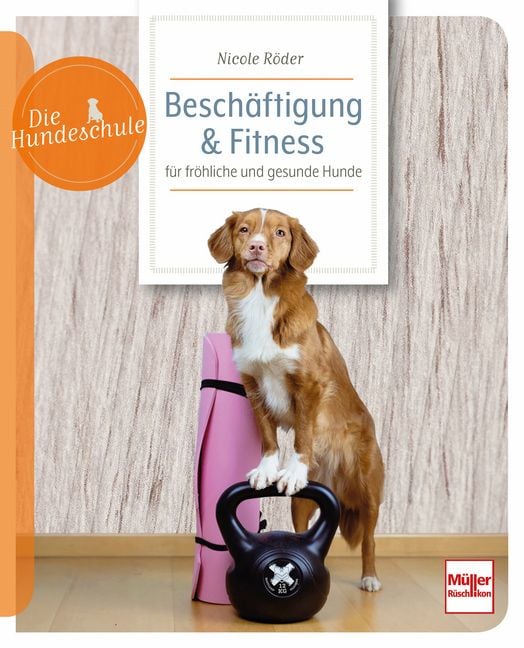 Produktbild: Besch&auml;ftigung & Fitness f&uuml;r fr&ouml;hliche und gesunde Hunde