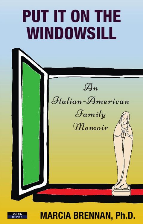 Produktbild: Put It On The Windowsill: An Italian-American Family Memoir