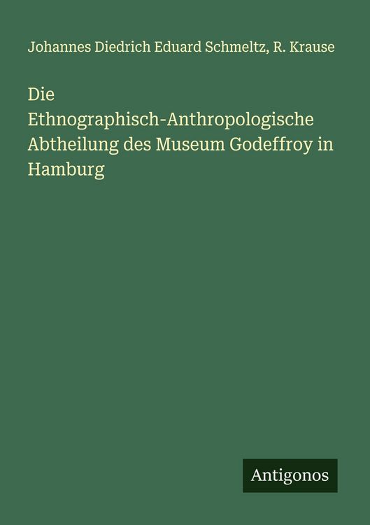 Produktbild: Die Ethnographisch-Anthropologische Abtheilung des Museum Godeffroy in Hamburg