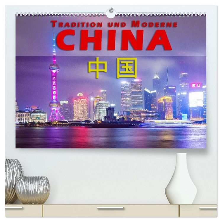 Produktbild: China - Tradition und Moderne (hochwertiger Premium Wandkalender 2026 DIN A2 quer), Kunstdruck in Hochglanz