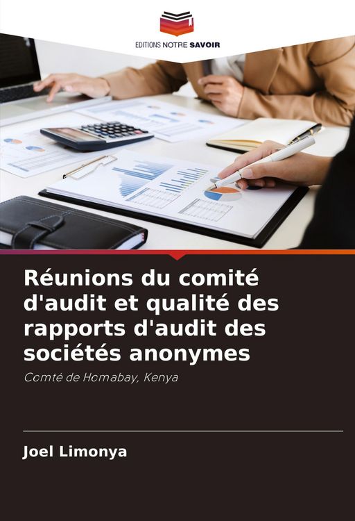 Produktbild: R&eacute;unions du comit&eacute; d'audit et qualit&eacute; des rapports d'audit des soci&eacute;t&eacute;s anonymes