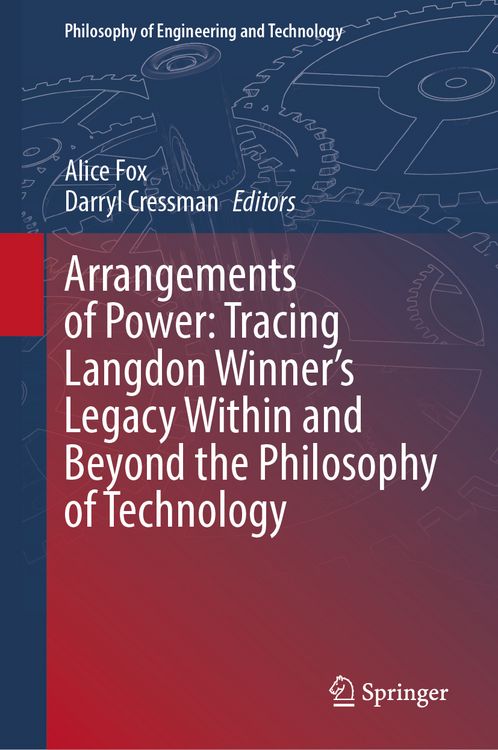 Produktbild: Arrangements of Power: Tracing Langdon Winner&rsquo;s Legacy Within and Beyond the Philosophy of Technology