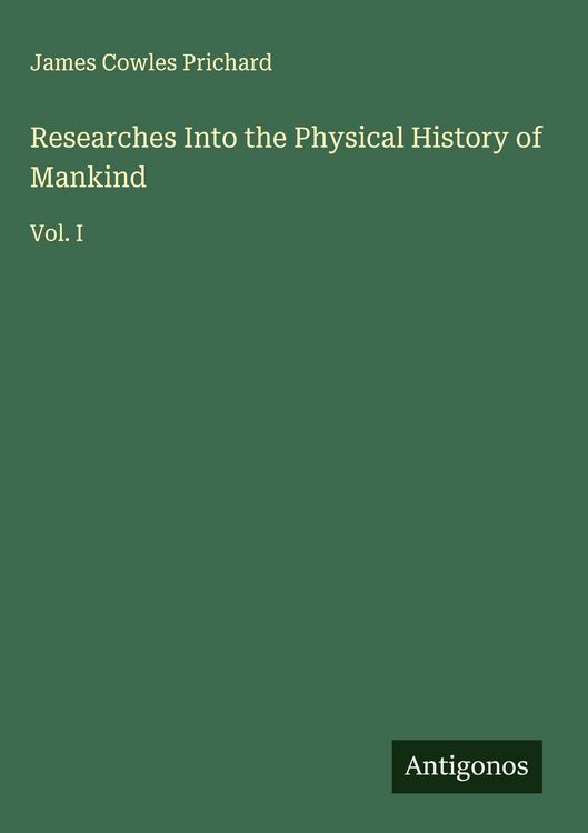 Produktbild: Researches Into the Physical History of Mankind