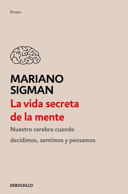 Produktbild: La Vida Secreta de la Mente / The Secret Life of the Mind: How Your Brain Thinks, Feels, and Decides
