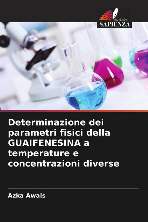 Produktbild: Determinazione dei parametri fisici della GUAIFENESINA a temperature e concentrazioni diverse