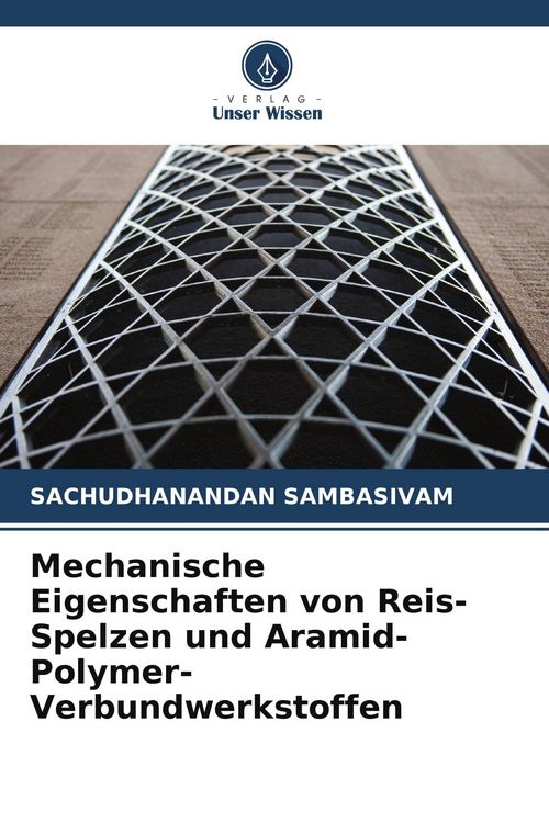 Produktbild: Mechanische Eigenschaften von Reis-Spelzen und Aramid-Polymer-Verbundwerkstoffen