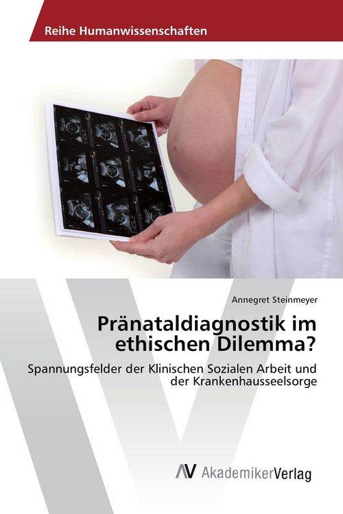 Produktbild: Pr&auml;nataldiagnostik im ethischen Dilemma?