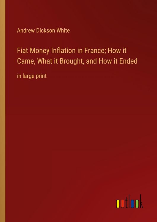Produktbild: Fiat Money Inflation in France; How it Came, What it Brought, and How it Ended