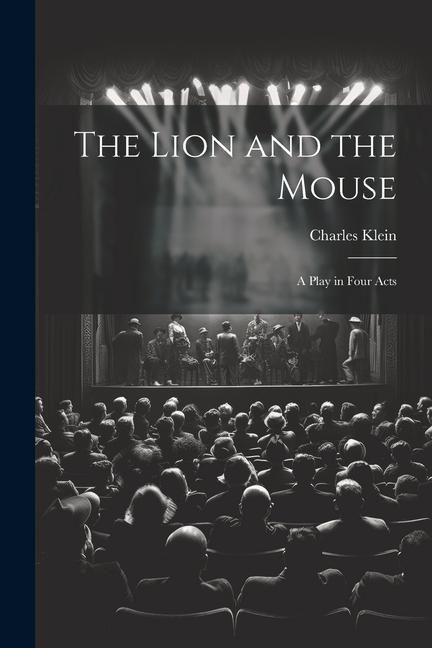 Produktbild: The Lion and the Mouse; a Play in Four Acts