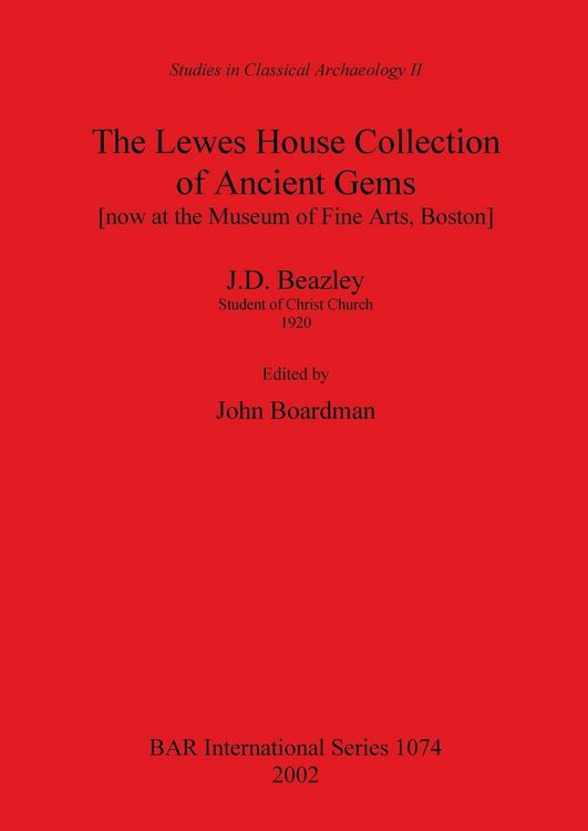 Produktbild: The Lewes House Collection of Ancient Gems [now at the Museum of Fine Arts, Boston] by J.D. Beazley, Student of Christ Church, 1920