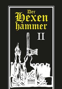 Produktbild: Der Hexenhammer: Malleus Maleficarum. Zweiter Teil