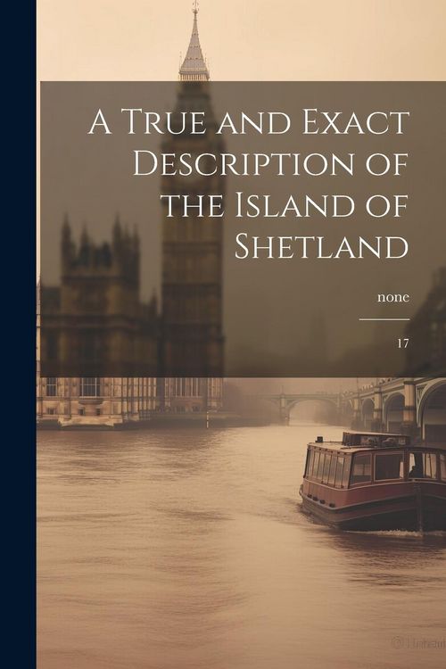 Produktbild: A True and Exact Description of the Island of Shetland