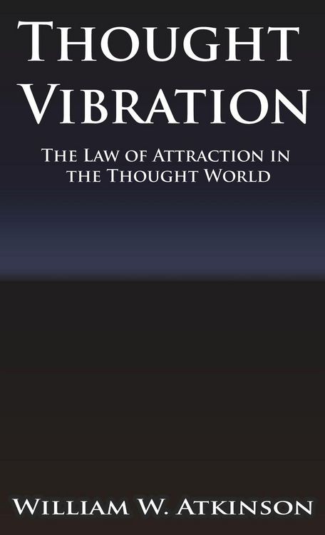 Produktbild: Thought Vibration or the Law of Attraction in the Thought World