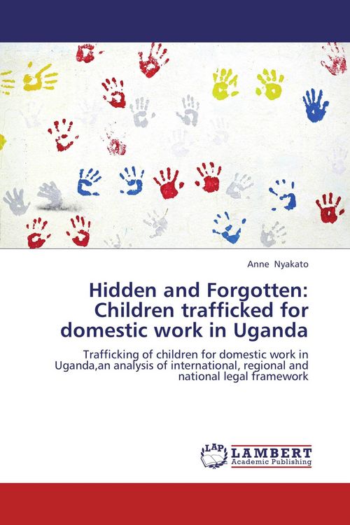 Produktbild: Hidden and Forgotten: Children trafficked for domestic work in Uganda