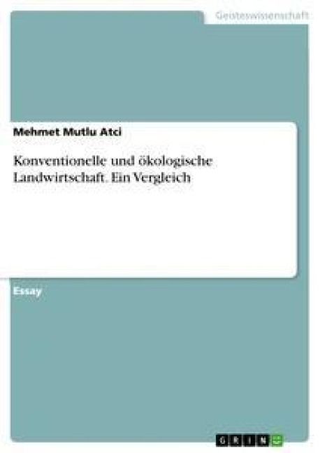 Produktbild: Konventionelle und &ouml;kologische Landwirtschaft. Ein Vergleich