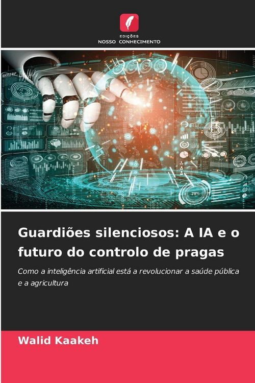 Produktbild: Guardi&otilde;es silenciosos: A IA e o futuro do controlo de pragas