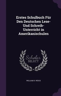 Produktbild: Erstes Schulbuch F&uuml;r Den Deutschen Lese- Und Schreib-Unterricht in Amerikanischulen