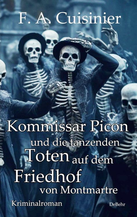 Produktbild: Kommissar Picon und die tanzenden Toten auf dem Friedhof vom Montmartre - Kriminalroman