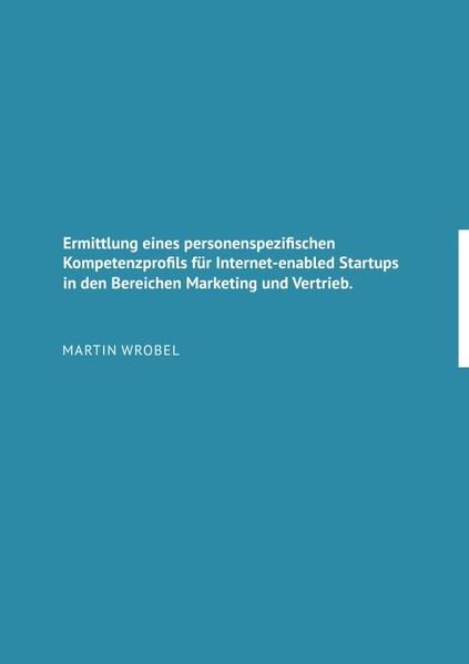 Produktbild: Ermittlung eines personenspezifischen Kompetenzprofils f&uuml;r Internet-enabled Startups in den Bereichen Marketing und Vertrieb