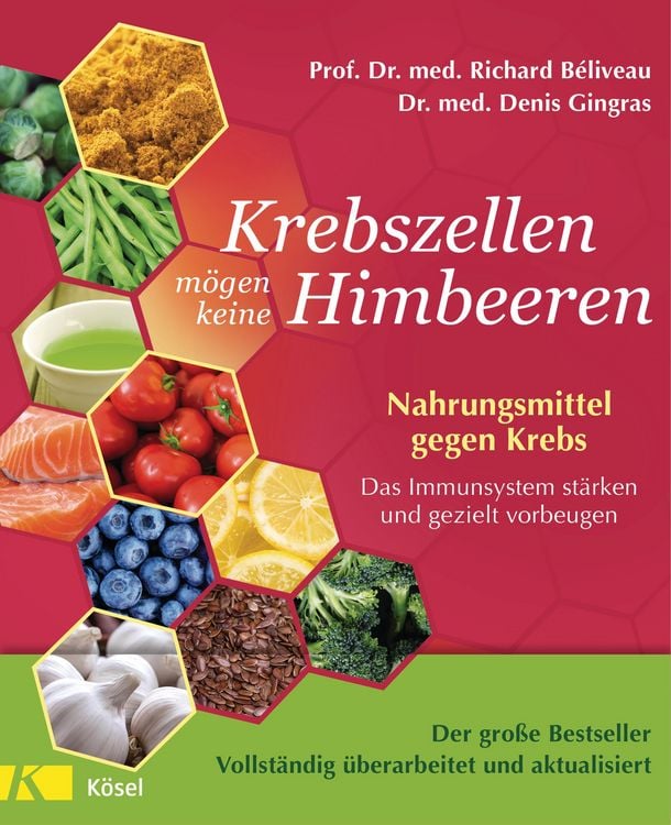 Produktbild: Krebszellen m&ouml;gen keine Himbeeren - Der gro&szlig;e Bestseller - Vollst&auml;ndig &uuml;berarbeitet und aktualisiert