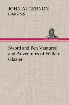 Produktbild: Sword and Pen Ventures and Adventures of Willard Glazier
