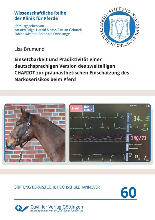 Produktbild: Einsetzbarkeit und Pr&auml;diktivit&auml;t einer deutschsprachigen Version des zweiteiligen CHARIOT zur pr&auml;an&auml;sthetischen Einsch&auml;tzung des Narkoserisikos beim Pferd