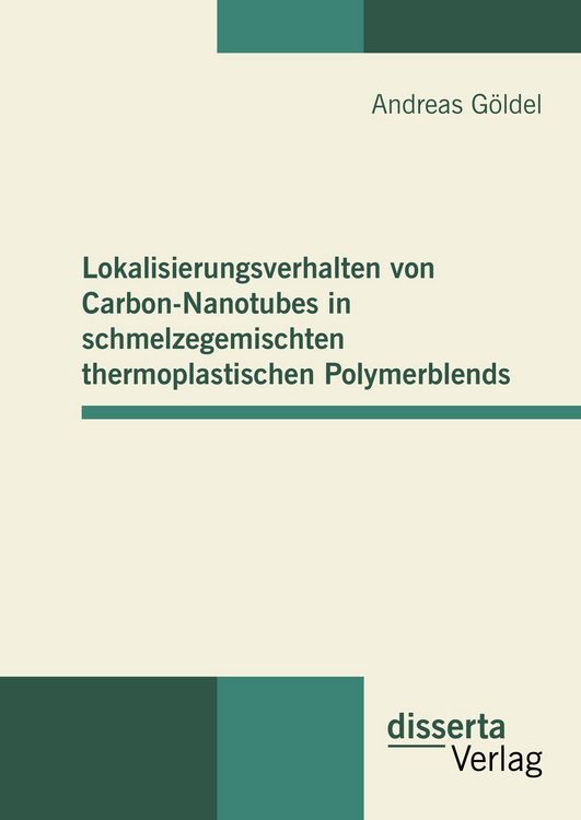 Produktbild: Lokalisierungsverhalten von Carbon-Nanotubes in schmelzegemischten thermoplastischen Polymerblends